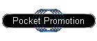 Pocket Promotion