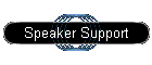 Speaker Support